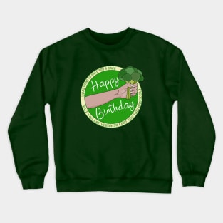 I Was Going to Bake You A Cake But You Are Vegan Happy Birthday Crewneck Sweatshirt